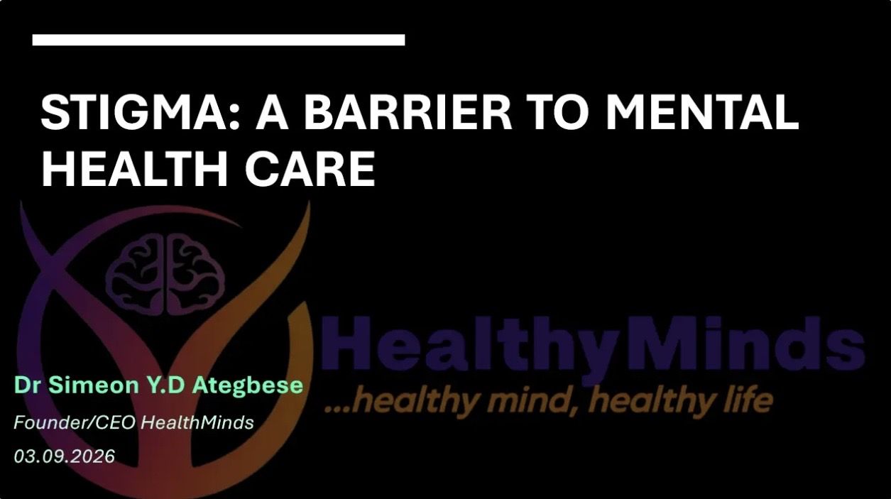 Stigma: A Barrier to Mental Health Care- A MindsandBeyond Webinar Featuring Dr. Simeon Ategbese, Founder & CEO, HealthyMinds Wellness Initiative